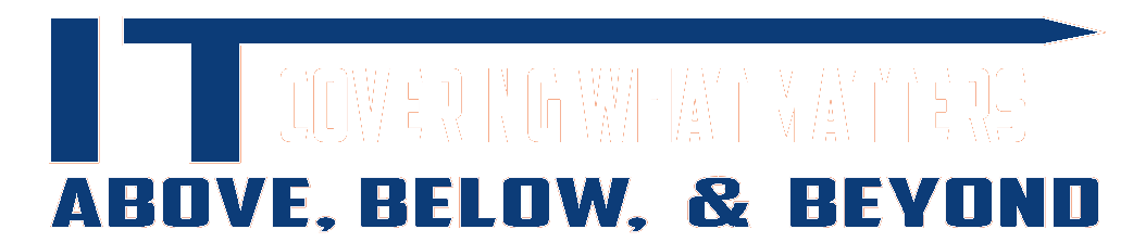 IT covering what matters. Above, Below, and Beyond.